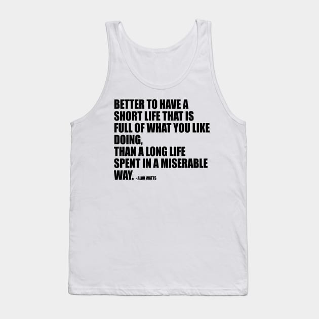 Inspirational Alan Watts Quote Tank Top by ChrisWilson